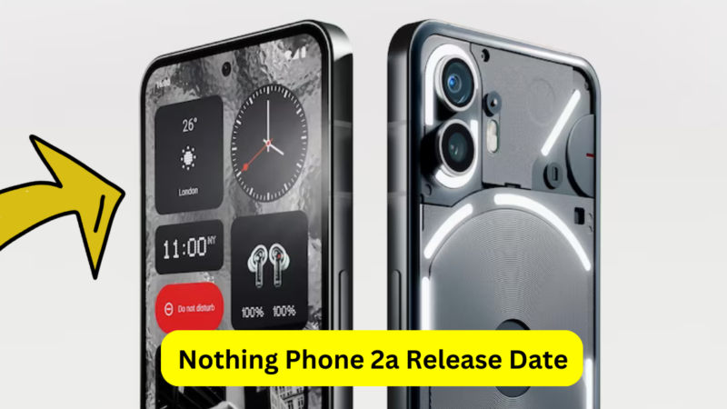 Nothing Phone 2a Release Date