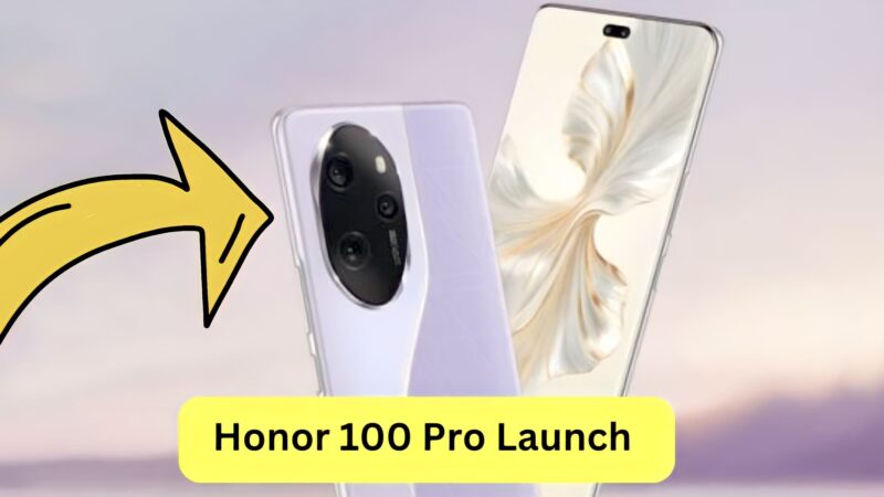 Honor 100 Pro Launch Date