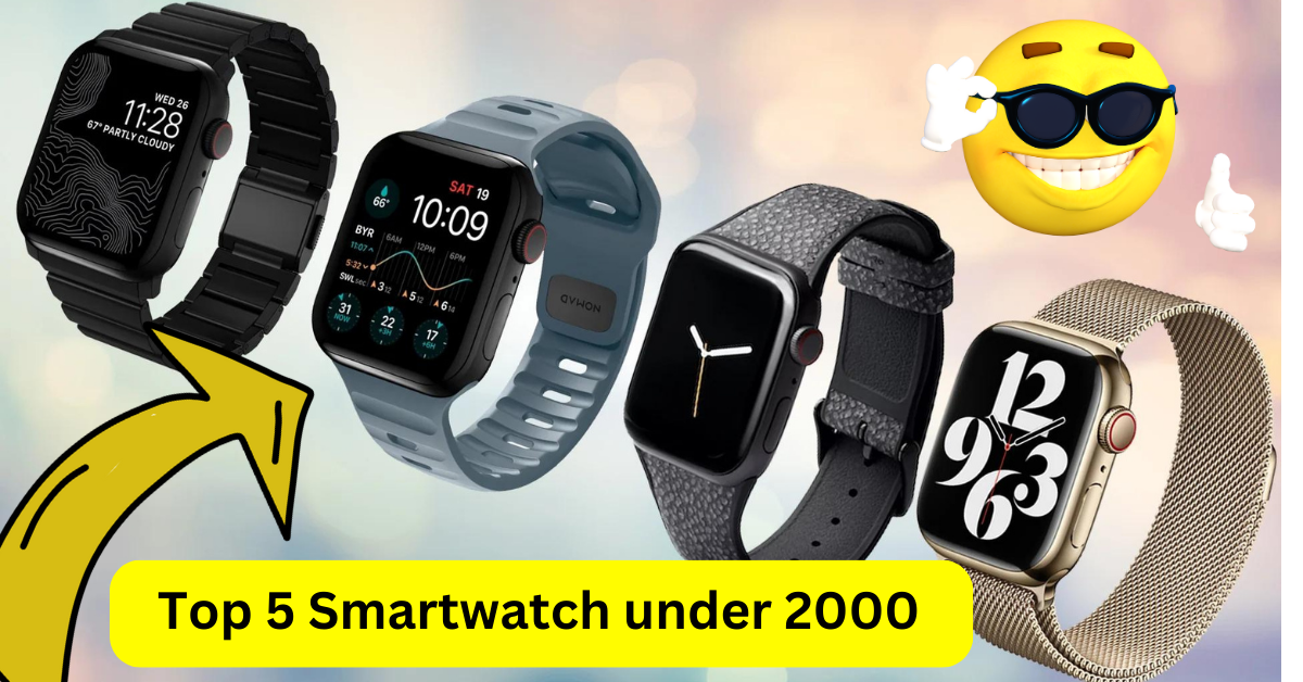 Top 5 Smartwatch under 2000