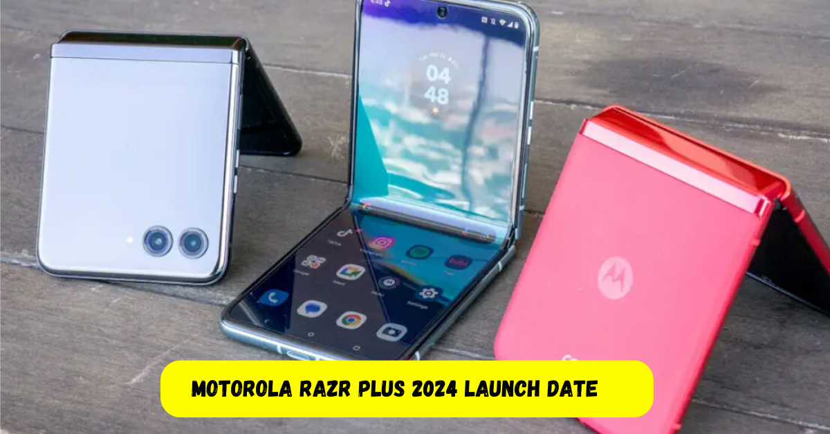 Motorola Razr Plus 2024 Launch Date