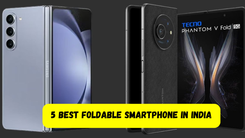 5 best foldable smartphone in India